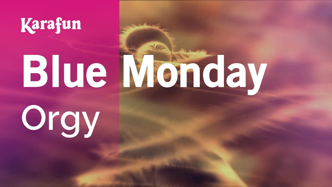 Blue Monday - Orgy | Karaoke Version | KaraFun