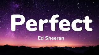 Ed Sheeran - Perfect (1 Hour Music Lyrics)