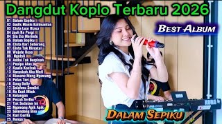 Download lagu Dangdut Koplo Terbaru 2026 🔥 Dalam Sepiku, GADIS MANIS KALIMANTAN | Full Album Viral TikTok mp3
