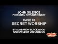 "Secret Worship" by Algernon Blackwood / John Silence #4