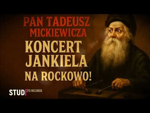 Jankiel's concert from Adam Mickiewicz's Pan Tadeusz in a rock style!