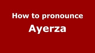How to pronounce Ayerza