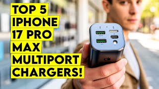 Top 5 Best iPhone 17 Pro Max Multiport Chargers You Need to See🔥Ultimate Power Lineup