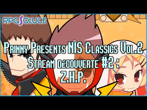 Prinny Presents NIS Classics Volume 2 : Stream découverte #2 : Z.H.P.