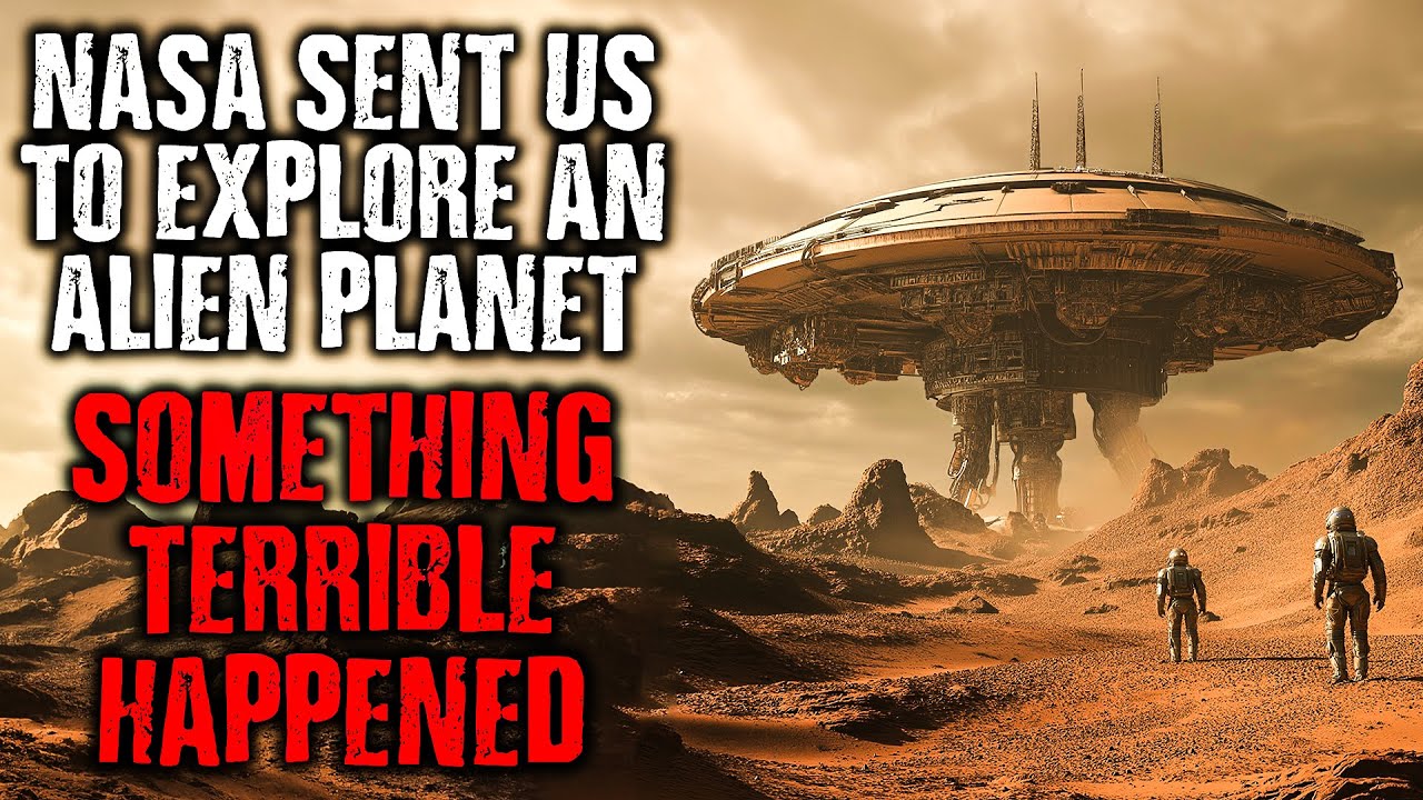 "NASA sent us to Explore an ALIEN EXOPLANET...Something TERRIBLE has HAPPENED " Creepypasta