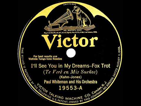1924 Paul Whiteman - I’ll See You In My Dreams