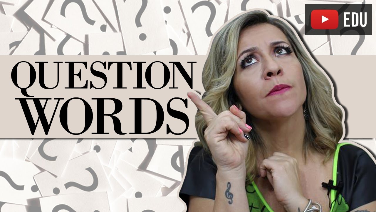 Question Words em Inglês | O Que São?