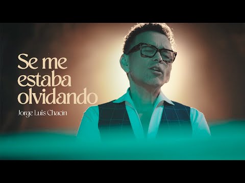 Se Me Estaba Olvidando - Jorge Luis Chacin