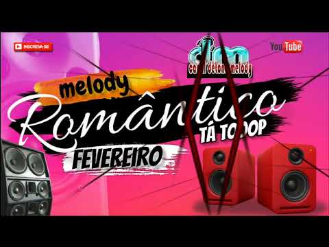 Set-🥰 Melody Romântico😍Fevereiro 2022 (com músicas novas)