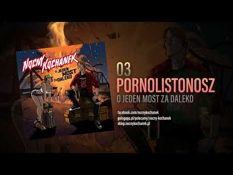 03. Nocny Kochanek - Pornolistonosz (Oficjalny Odsłuch Albumu)