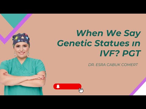 When We Say Genetic Statues of the Embryo? I PGT Treatment I Dr. Esra Cabuk Comert