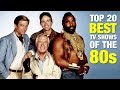 TOP 20 BEST TV SHOWS OF THE 80s