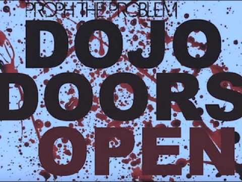 Proph the Problem 'Dojo Doors Open