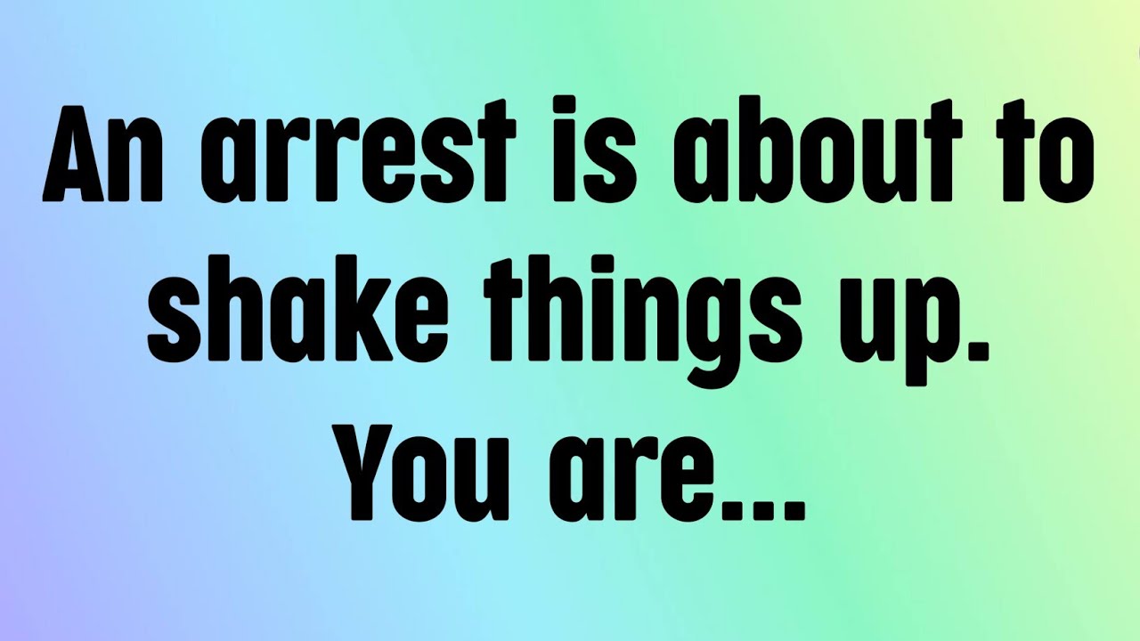 🌈God message today | An arrest is about to shake things up. You are...
