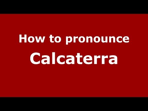 How to pronounce Calcaterra (Spanish/Argentina) - PronounceNames.com