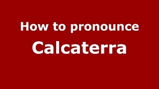 How to pronounce Calcaterra
