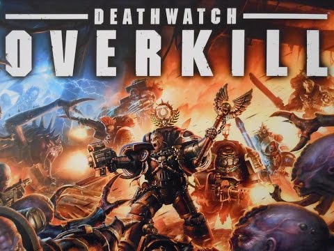 The Unboxing: Warhammer 40K - Deathwatch Overkill