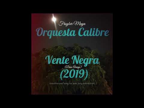 Vente Negra - Orquesta Calibre