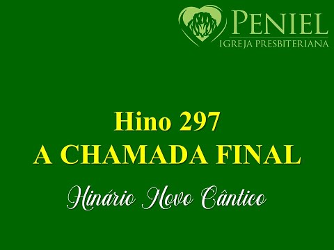 Hinário Novo Cântico, Hino 297   "A chamada final"