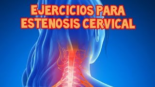 Ejercicios para ESTENOSIS CERVICAL