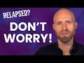 Nofap A Relapse Does Not Mean All Progress Is Lost