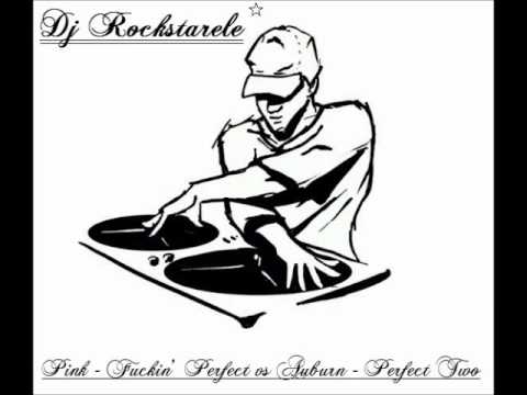 Dj Rockstarele - Pink [Fuckin' Perfect] vs Auburn [Perfect Two]