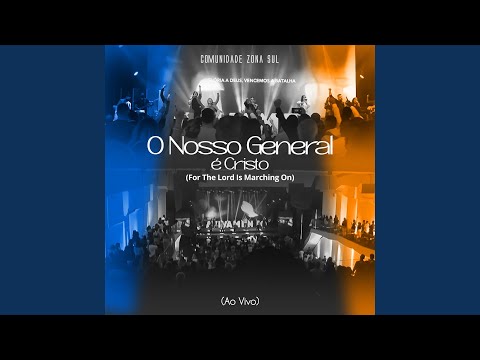 O Nosso General É Cristo (For The Lord Is Marching On)