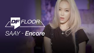 쎄이 Saay - Encore 안무영상 Choreography [DF FLOOR]