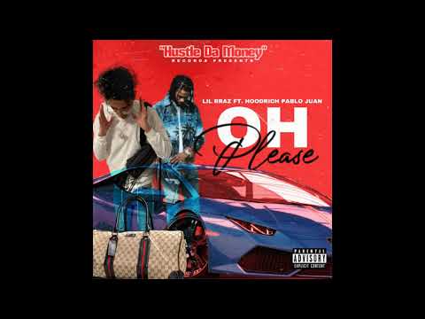LIL RRAZ X HOODRICH PABLO JUAN - "OH PLEASE" (OFFICIAL AUDIO)