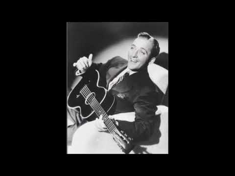 Bing Crosby - It Must Be True