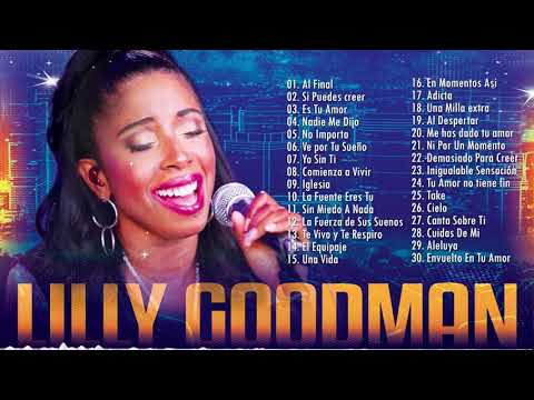 LA MEJOR MUSICA CRISTIANA 2021 - LILLY GOODMAN SUS MEJORES EXITOS MIX - 30 GRANDES ÉXITOS