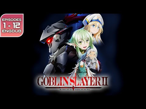 Goblin Slayer: S2 // [All Episodes, EngDub]