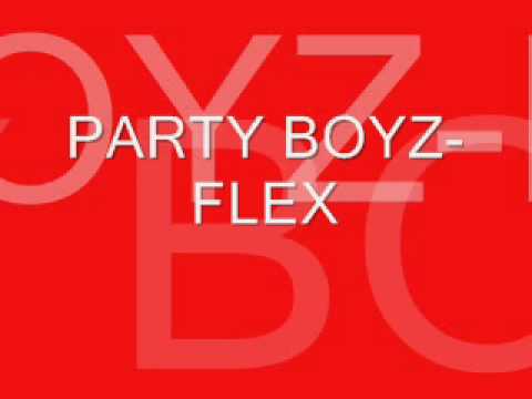 FLEX-PARTY BOYZ.