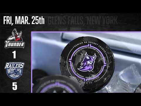 3/25/22 Worcester Railers 5 - Adirondack Thunder 1