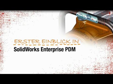 Erster Einblick SOLIDWORKS Enterprise PDM