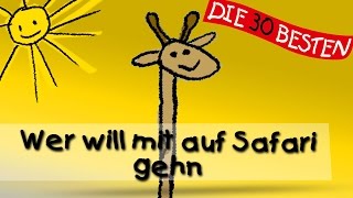 Wer will mit auf Safari gehn? (Afrika) - Die besten Kinderlieder auf Weltreise || Kinderlieder