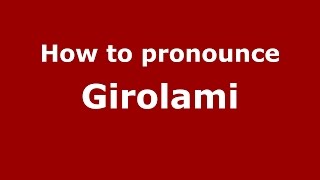 How to pronounce Girolami