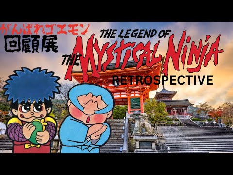 The Legend of the Mystical Ninja Retrospective!