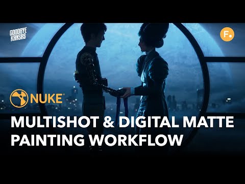 Nuke Multishot & Digital Matte Painting Workflow with Goodbye Kansas