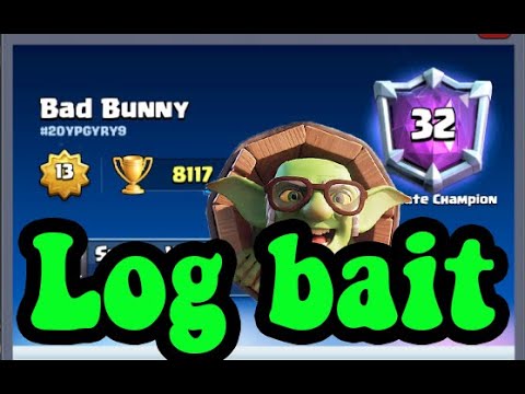 New  Logbait GOD  Bad Bunny  8117 Trophy 🏆 Logbait Classic Clash Royale