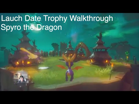Spyro the Dragon - Launch Date Trophy Achievement Guide - PS4, Xbox One