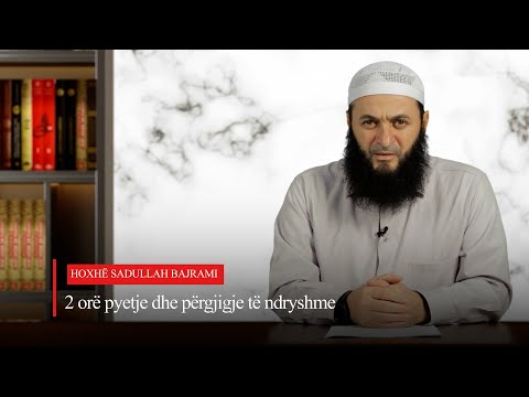 2 orë pyetje dhe përgjigje të ndryshme | Hoxhë Sadullah Bajrami