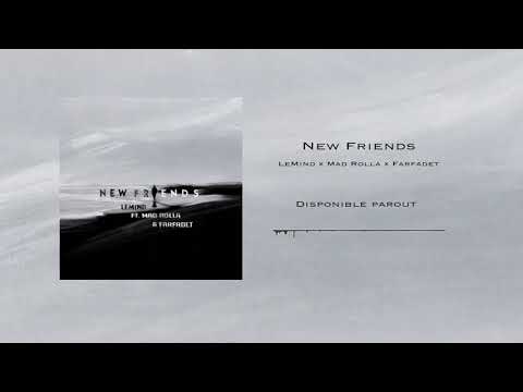 LeMind - New Friends (Ft. @madrolla8251 x@FarfadetBeat) (Audio officiel)