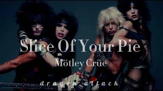 Mötley Crüe - Slice Of Your Pie