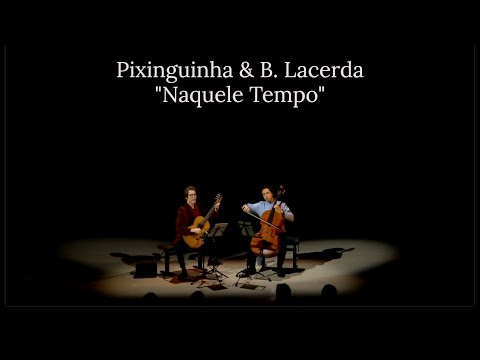 Pixinguinha & B. Lacerda - Naquele tempo || Bruno Lima, cello & Otto Kentala, guitar