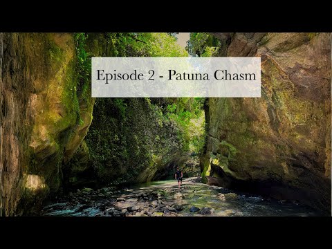 Episode 2 - Patuna Chasm