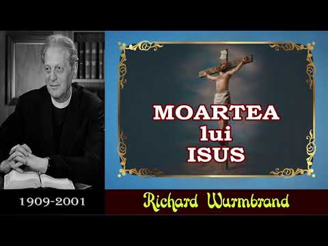 Richard Wurmbrand - Moartea lui ISUS