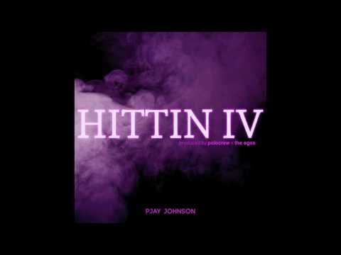 PJay Johnson - "Hittin IV" OFFICIAL VERSION