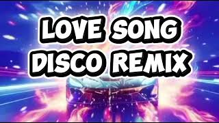 Download lagu Love song Disco Remix  mp3