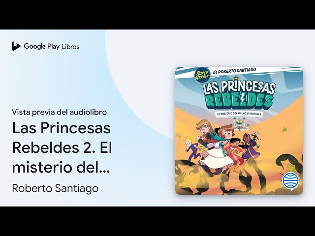 Vídeo relacionado con El misterio del palacio invisible: Las Princesas Rebeldes 2